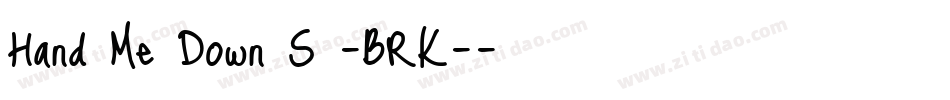 Hand Me Down S -BRK-字体转换